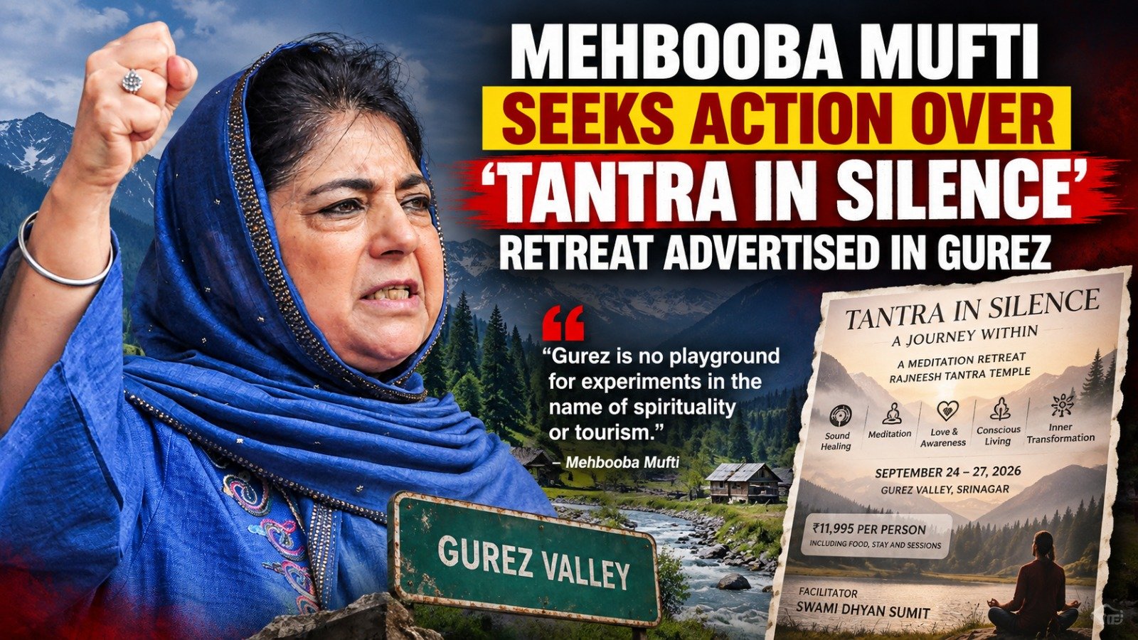 Mehbooba Mufti Urges J&K Authorities to Act Over ‘Tantra in Silence’ Retreat in Gurez